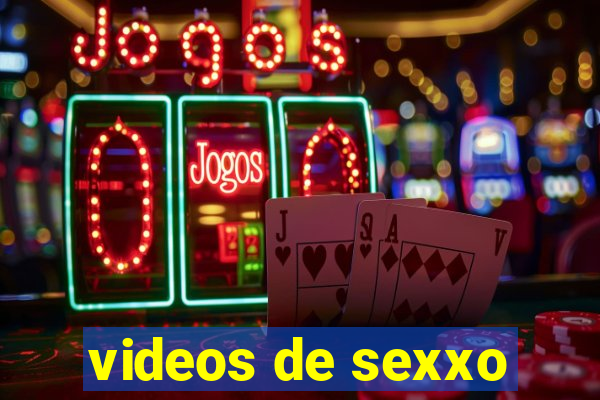 videos de sexxo